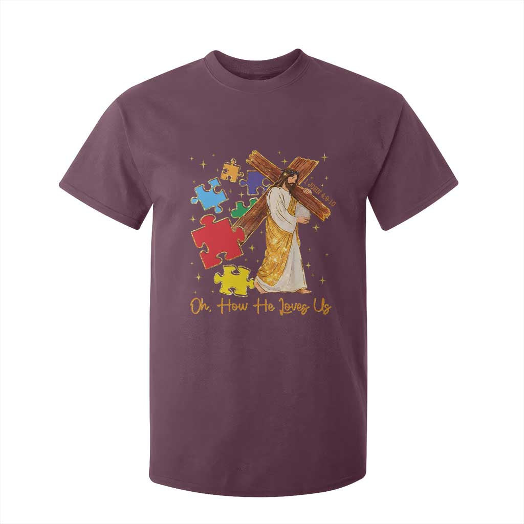 Autism Awareness Jesus T Shirt For Kid Oh How He Loves Us Christian Bible Verse TS11 Maroon Print Your Wear