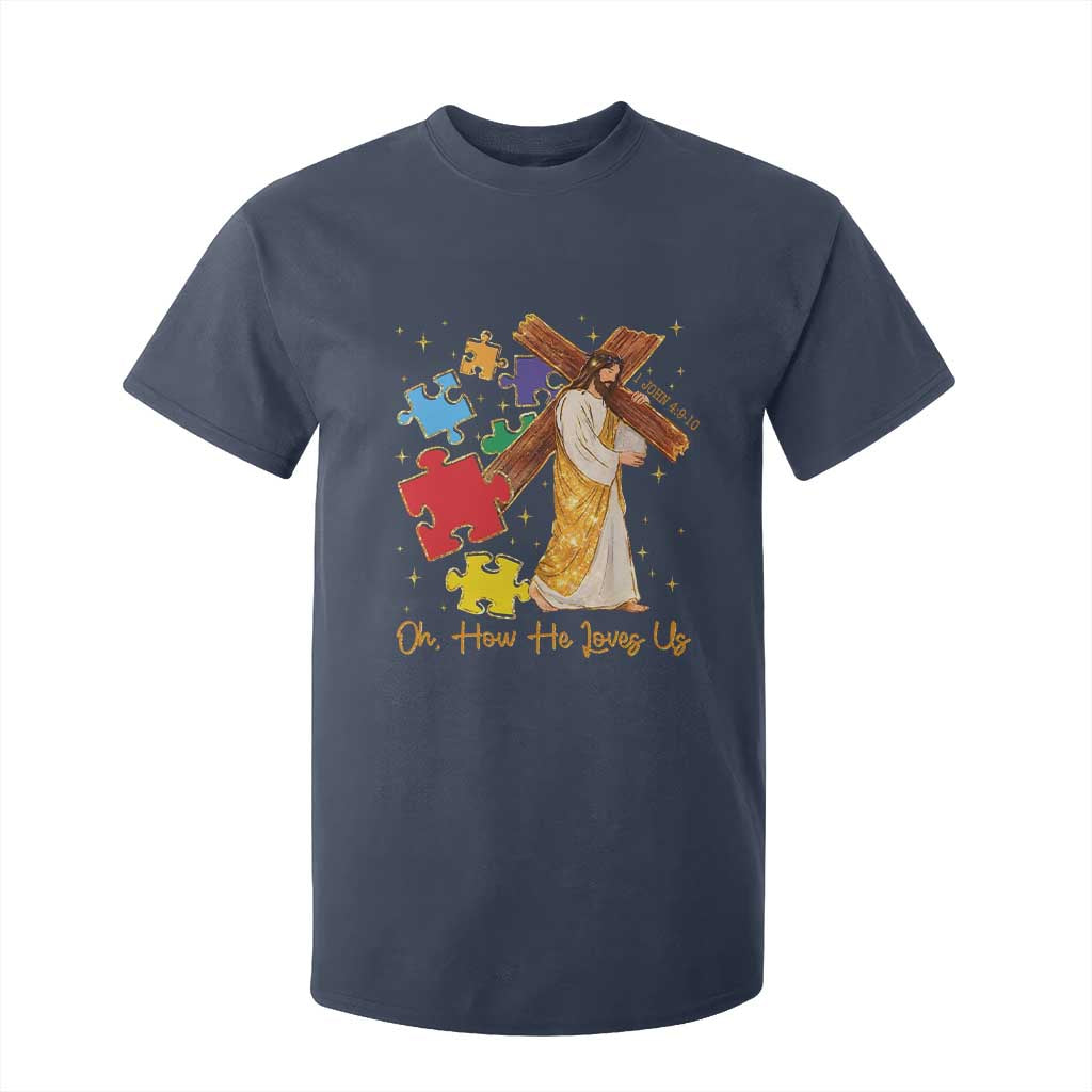 Autism Awareness Jesus T Shirt For Kid Oh How He Loves Us Christian Bible Verse TS11 Navy Print Your Wear