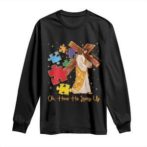 Autism Awareness Jesus Long Sleeve Shirt Oh How He Loves Us Christian Bible Verse TS11 Black Print Your Wear