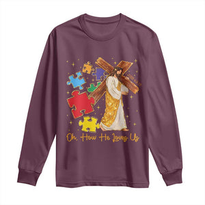 Autism Awareness Jesus Long Sleeve Shirt Oh How He Loves Us Christian Bible Verse TS11 Maroon Print Your Wear
