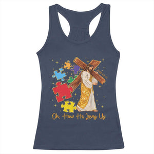 Autism Awareness Jesus Racerback Tank Top Oh How He Loves Us Christian Bible Verse TS11 Navy Print Your Wear