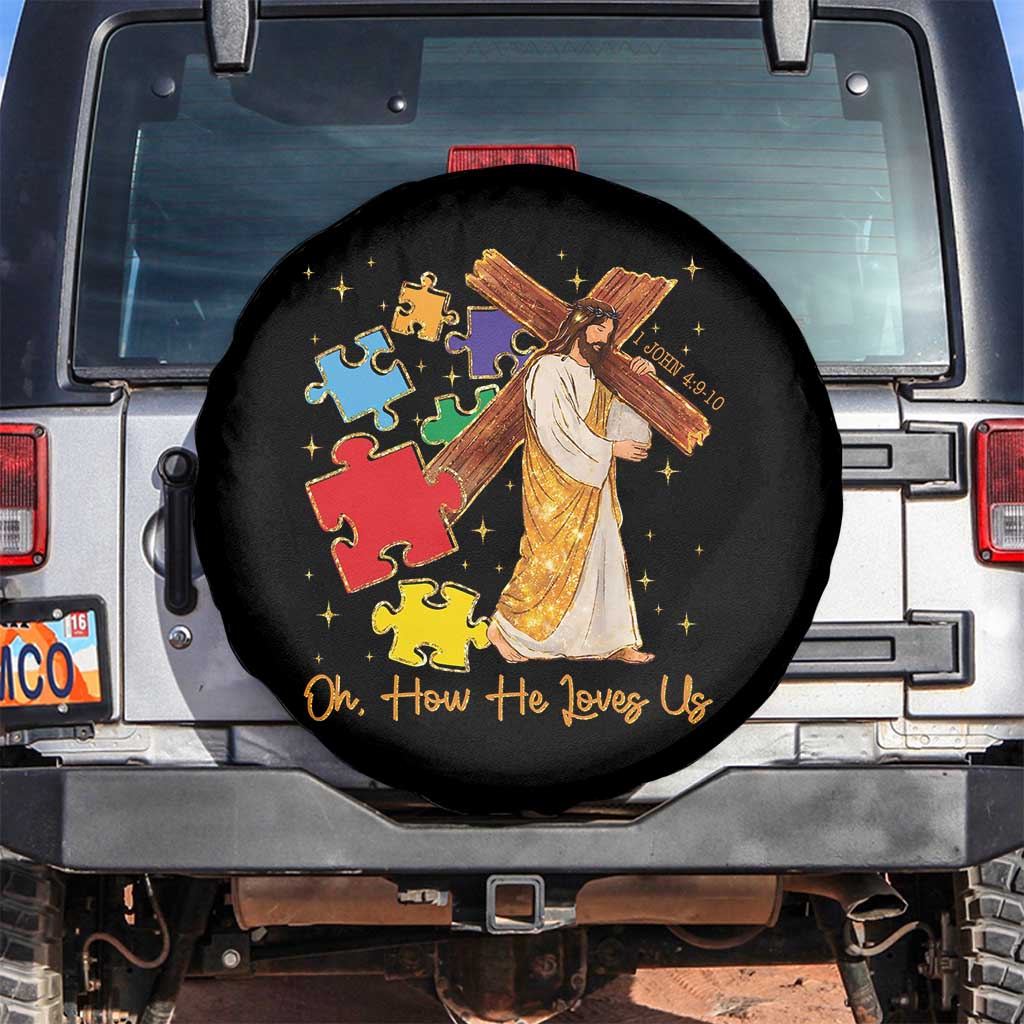 Autism Awareness Jesus Spare Tire Cover Oh How He Loves Us Christian Bible Verse TS11 No hole Black Print Your Wear