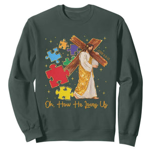 Autism Awareness Jesus Sweatshirt Oh How He Loves Us Christian Bible Verse TS11 Dark Forest Green Print Your Wear