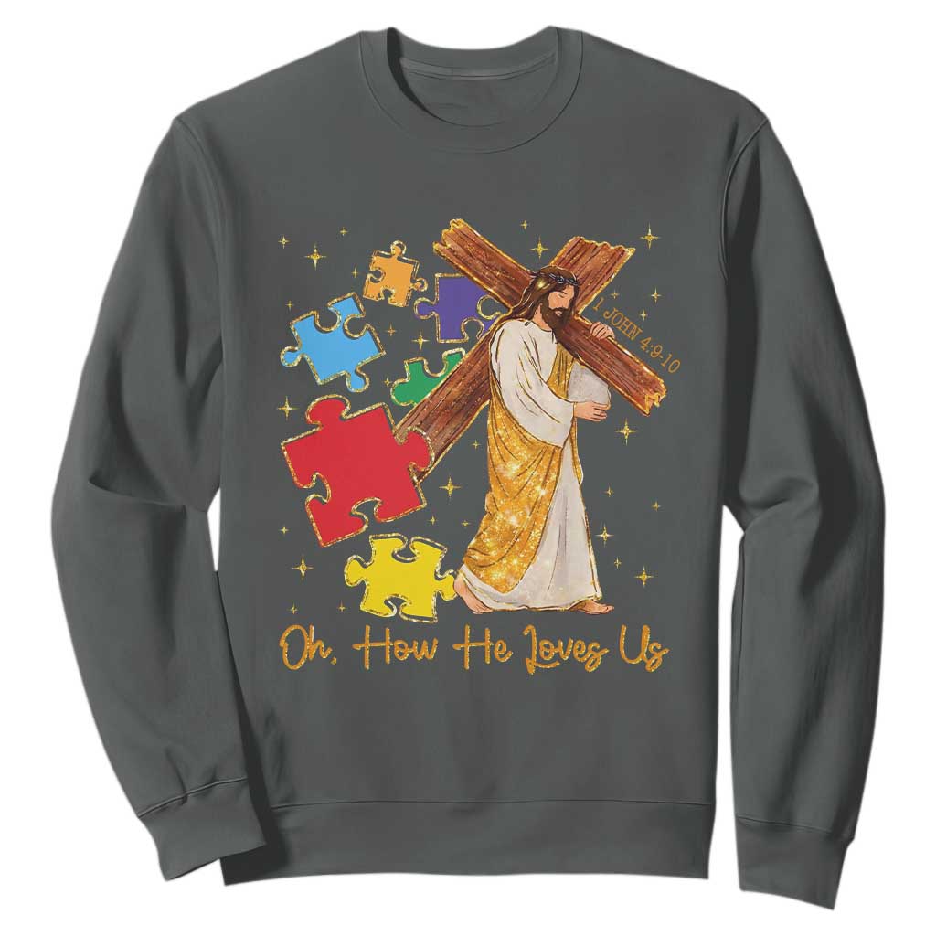 Autism Awareness Jesus Sweatshirt Oh How He Loves Us Christian Bible Verse TS11 Dark Heather Print Your Wear
