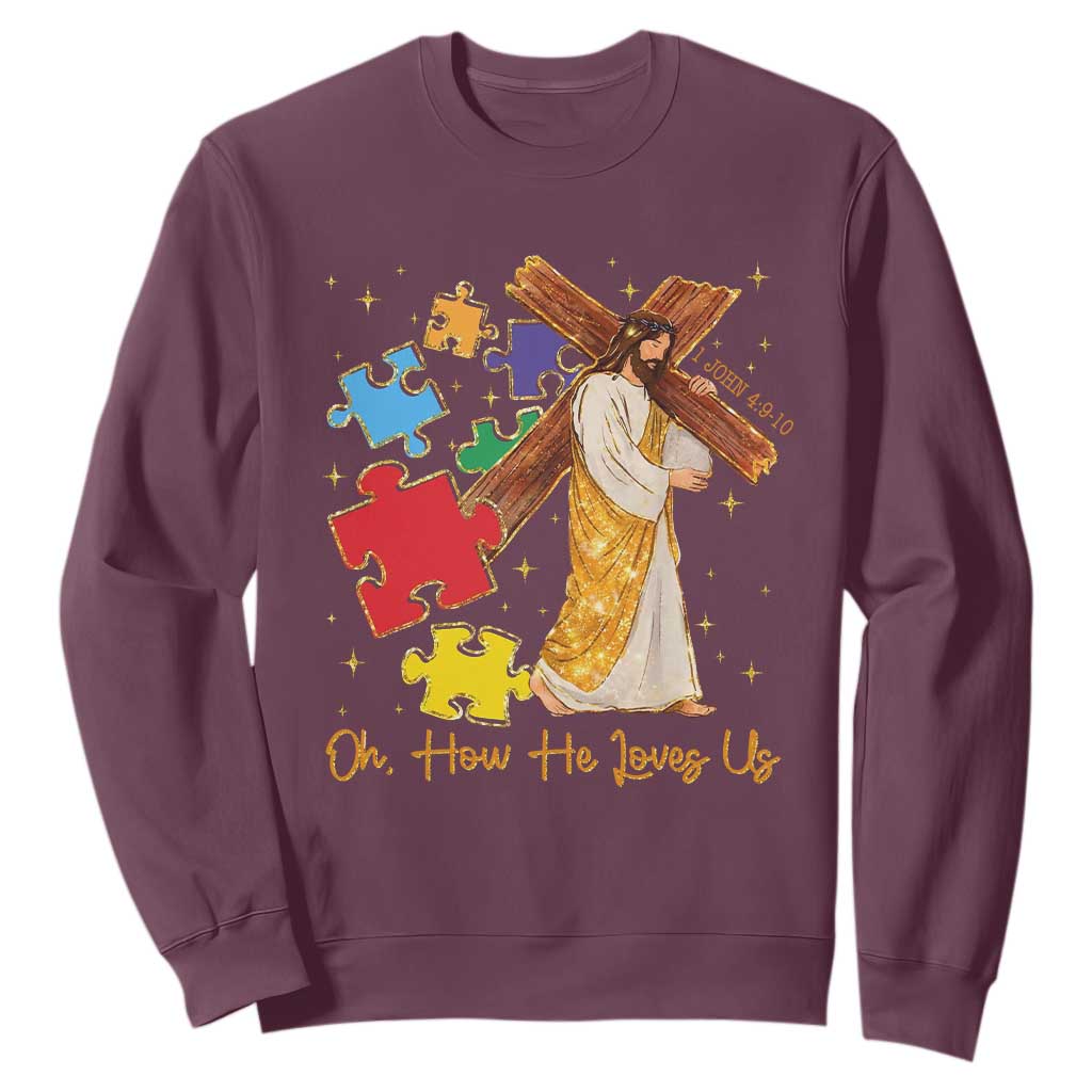 Autism Awareness Jesus Sweatshirt Oh How He Loves Us Christian Bible Verse TS11 Maroon Print Your Wear
