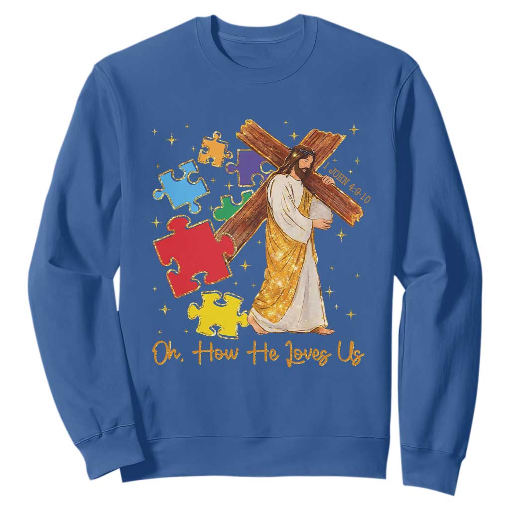 Autism Awareness Jesus Sweatshirt Oh How He Loves Us Christian Bible Verse TS11 Royal Blue Print Your Wear