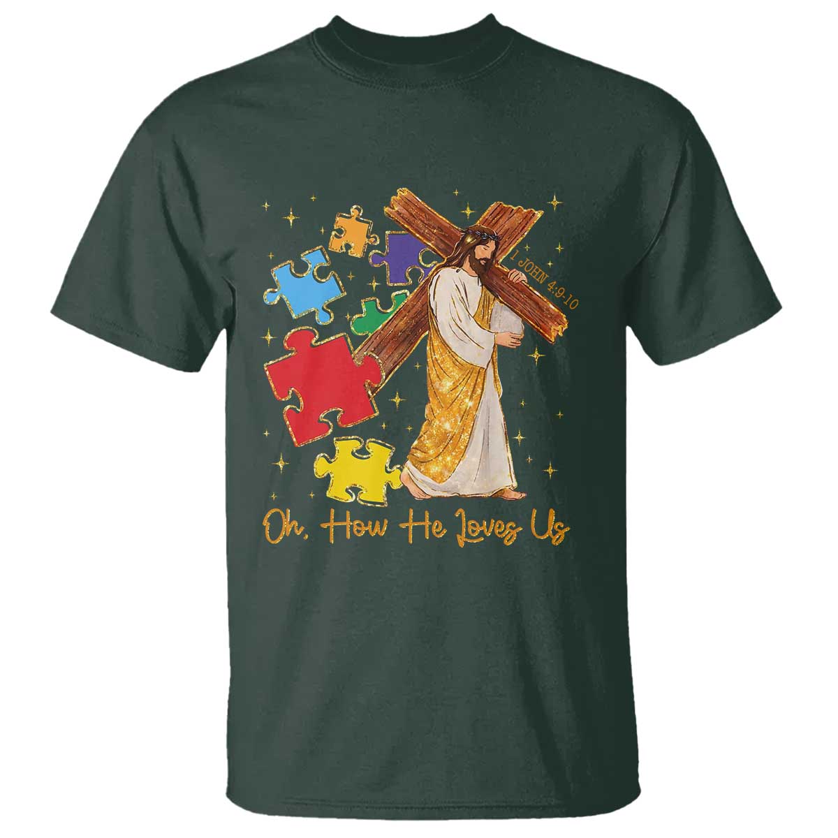Autism Awareness Jesus T Shirt Oh How He Loves Us Christian Bible Verse TS11 Dark Forest Green Print Your Wear
