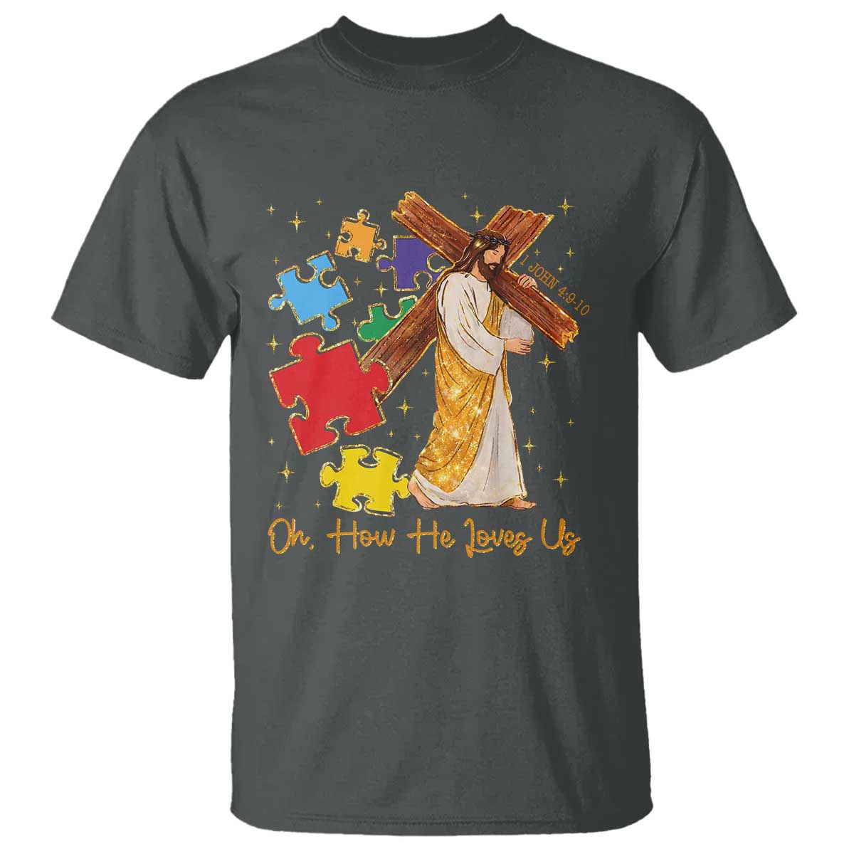 Autism Awareness Jesus T Shirt Oh How He Loves Us Christian Bible Verse TS11 Dark Heather Print Your Wear