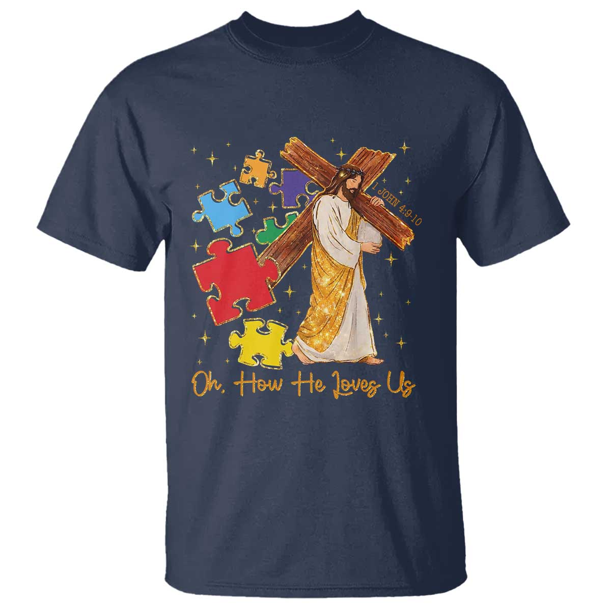Autism Awareness Jesus T Shirt Oh How He Loves Us Christian Bible Verse TS11 Navy Print Your Wear