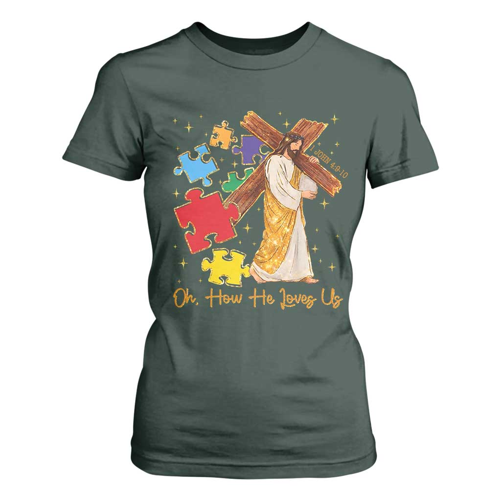 Autism Awareness Jesus T Shirt For Women Oh How He Loves Us Christian Bible Verse TS11 Dark Forest Green Print Your Wear