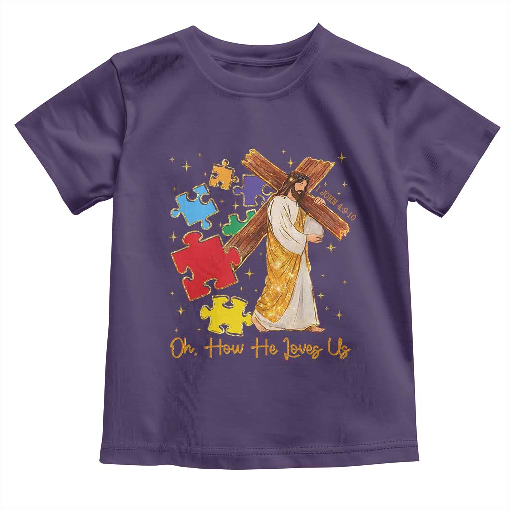 Autism Awareness Jesus Toddler T Shirt Oh How He Loves Us Christian Bible Verse TS11 Purple Print Your Wear