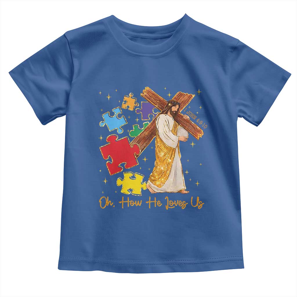 Autism Awareness Jesus Toddler T Shirt Oh How He Loves Us Christian Bible Verse TS11 Royal Blue Print Your Wear