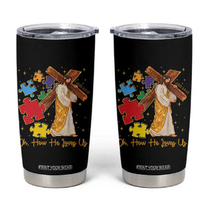 Autism Awareness Jesus Tumbler Cup Oh How He Loves Us Christian Bible Verse TS11 Black Print Your Wear