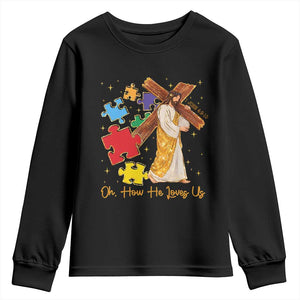 Autism Awareness Jesus Youth Sweatshirt Oh How He Loves Us Christian Bible Verse TS11 Black Print Your Wear