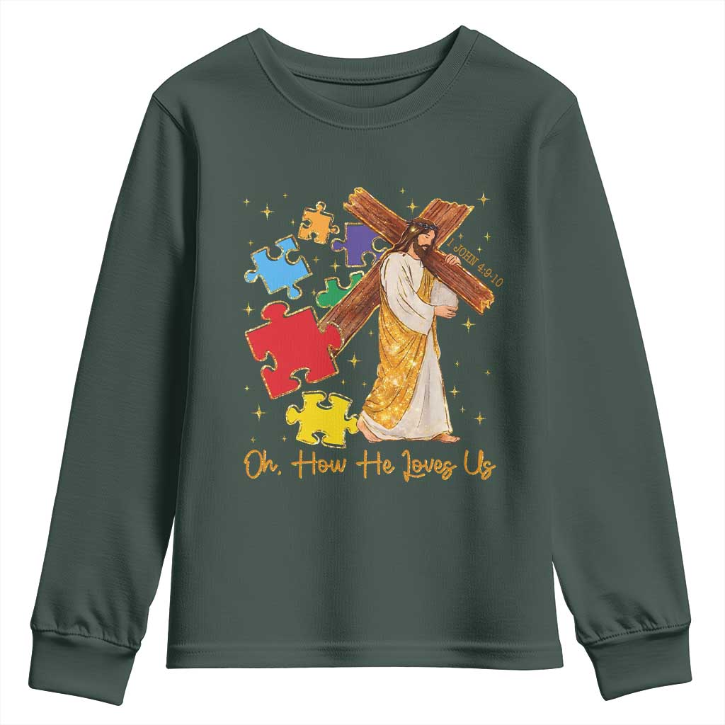Autism Awareness Jesus Youth Sweatshirt Oh How He Loves Us Christian Bible Verse TS11 Dark Forest Green Print Your Wear