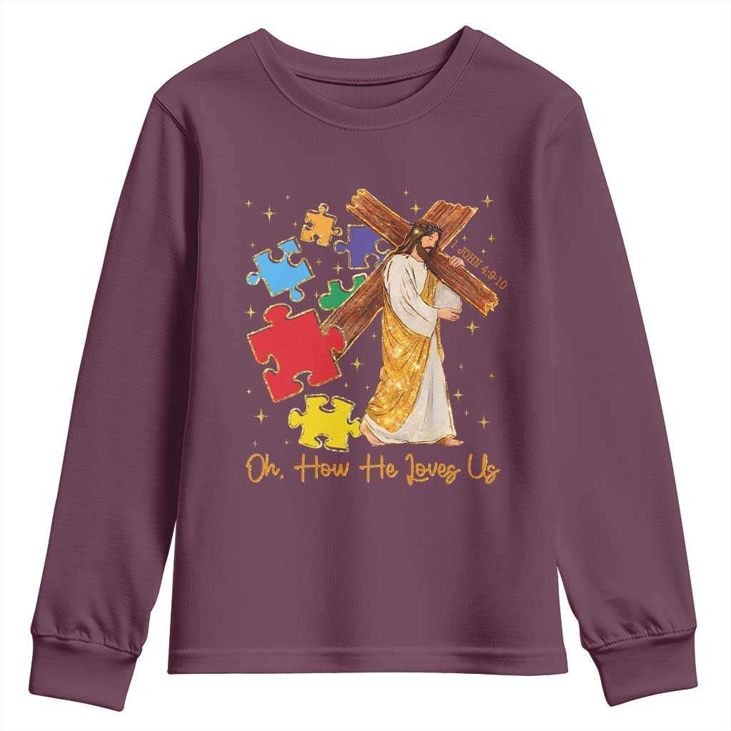 Autism Awareness Jesus Youth Sweatshirt Oh How He Loves Us Christian Bible Verse TS11 Maroon Print Your Wear