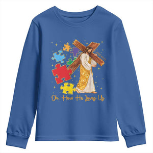 Autism Awareness Jesus Youth Sweatshirt Oh How He Loves Us Christian Bible Verse TS11 Royal Blue Print Your Wear