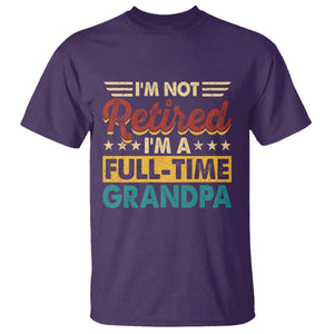 I Am Not Retired I Am A Full Time Grandpa T Shirt Funny Retirement Grandfather Father's Day TS11 Purple Print Your Wear