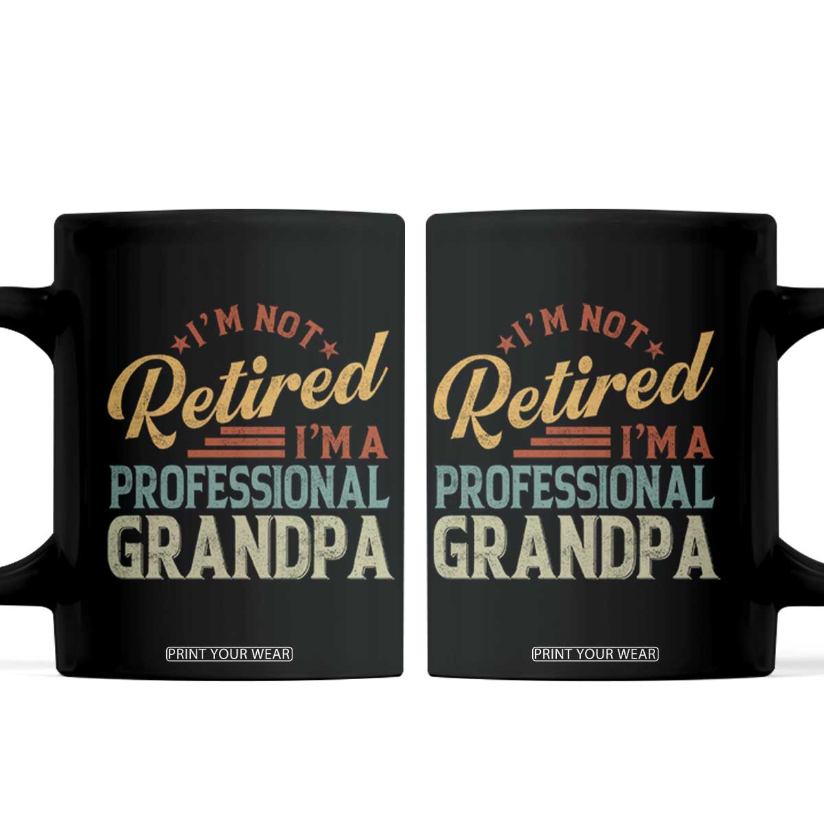 I Am Not Retired I Am A Professional Grandpa Coffee Mug Funny Retirement Grandfather Father's Day TS11 Black Print Your Wear