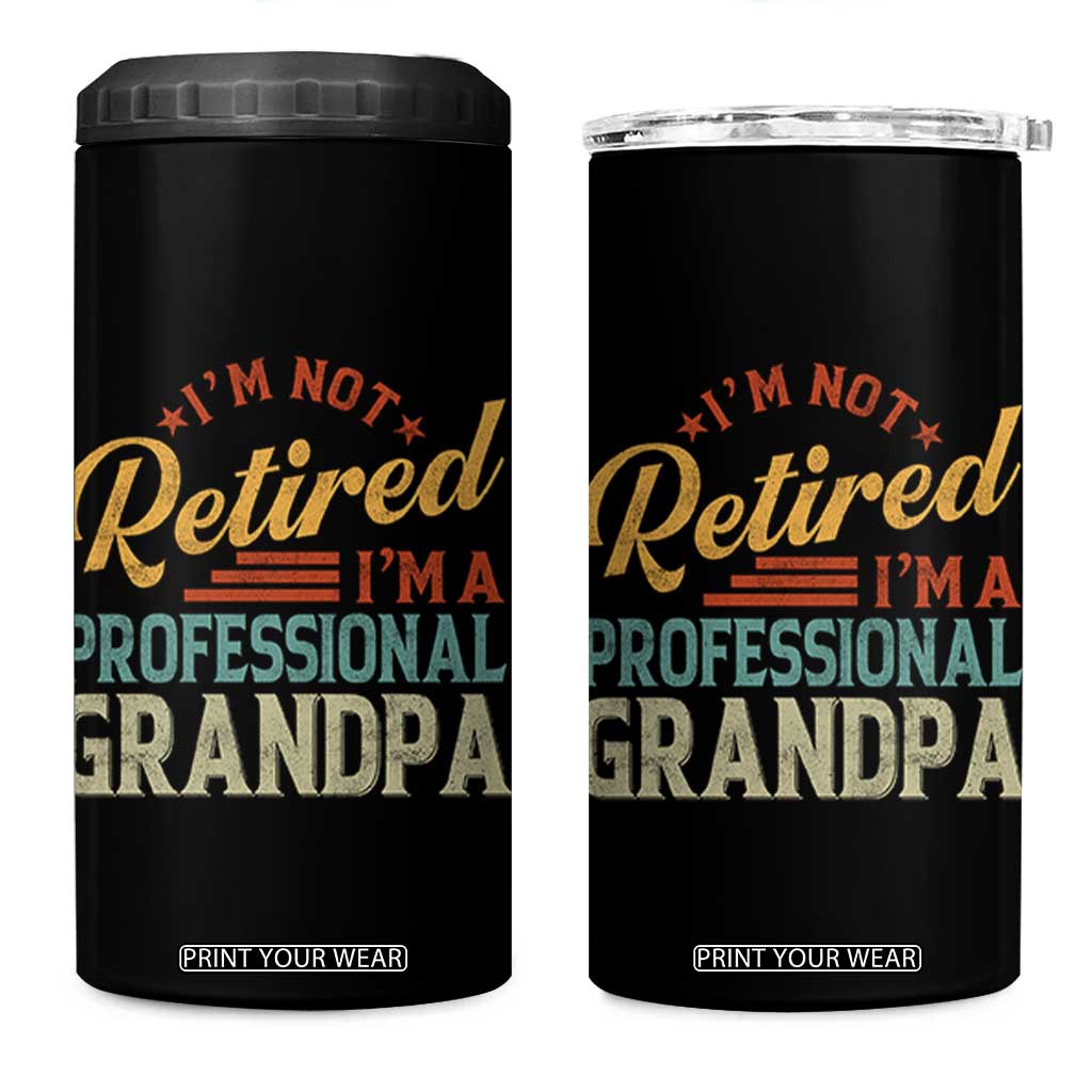 I Am Not Retired I Am A Professional Grandpa 4 in 1 Can Cooler Tumbler Funny Retirement Grandfather Father's Day TS11 One Size: 16 oz Black Print Your Wear
