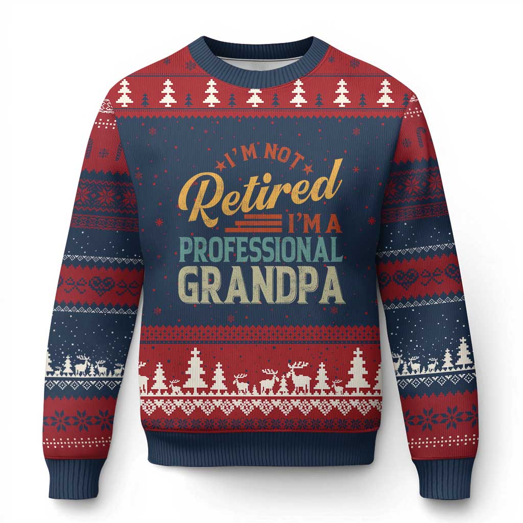 I Am Not Retired I Am A Professional Grandpa Ugly Christmas Sweater Funny Retirement Grandfather Father's Day TS11 Navy Red Print Your Wear