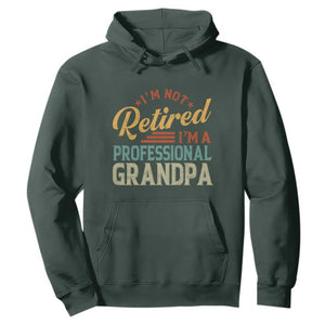 I Am Not Retired I Am A Professional Grandpa Hoodie Funny Retirement Grandfather Father's Day TS11 Dark Forest Green Print Your Wear