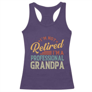 I Am Not Retired I Am A Professional Grandpa Racerback Tank Top Funny Retirement Grandfather Father's Day TS11 Purple Print Your Wear