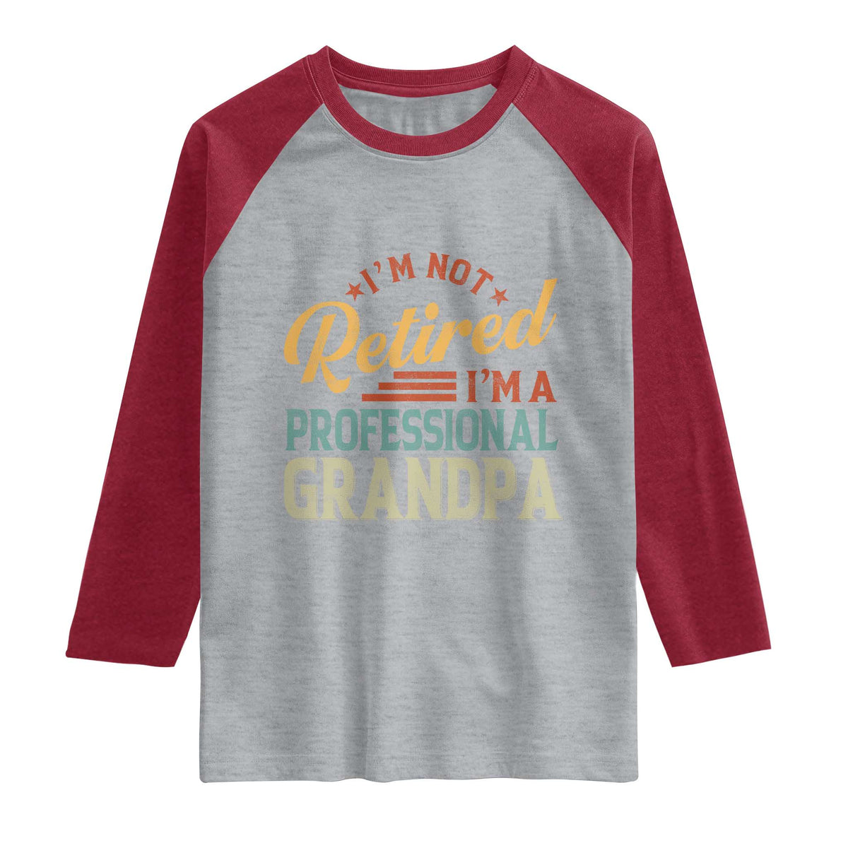 I Am Not Retired I Am A Professional Grandpa Raglan Shirt Funny Retirement Grandfather Father's Day TS11 Heather Gray Heather Red Print Your Wear