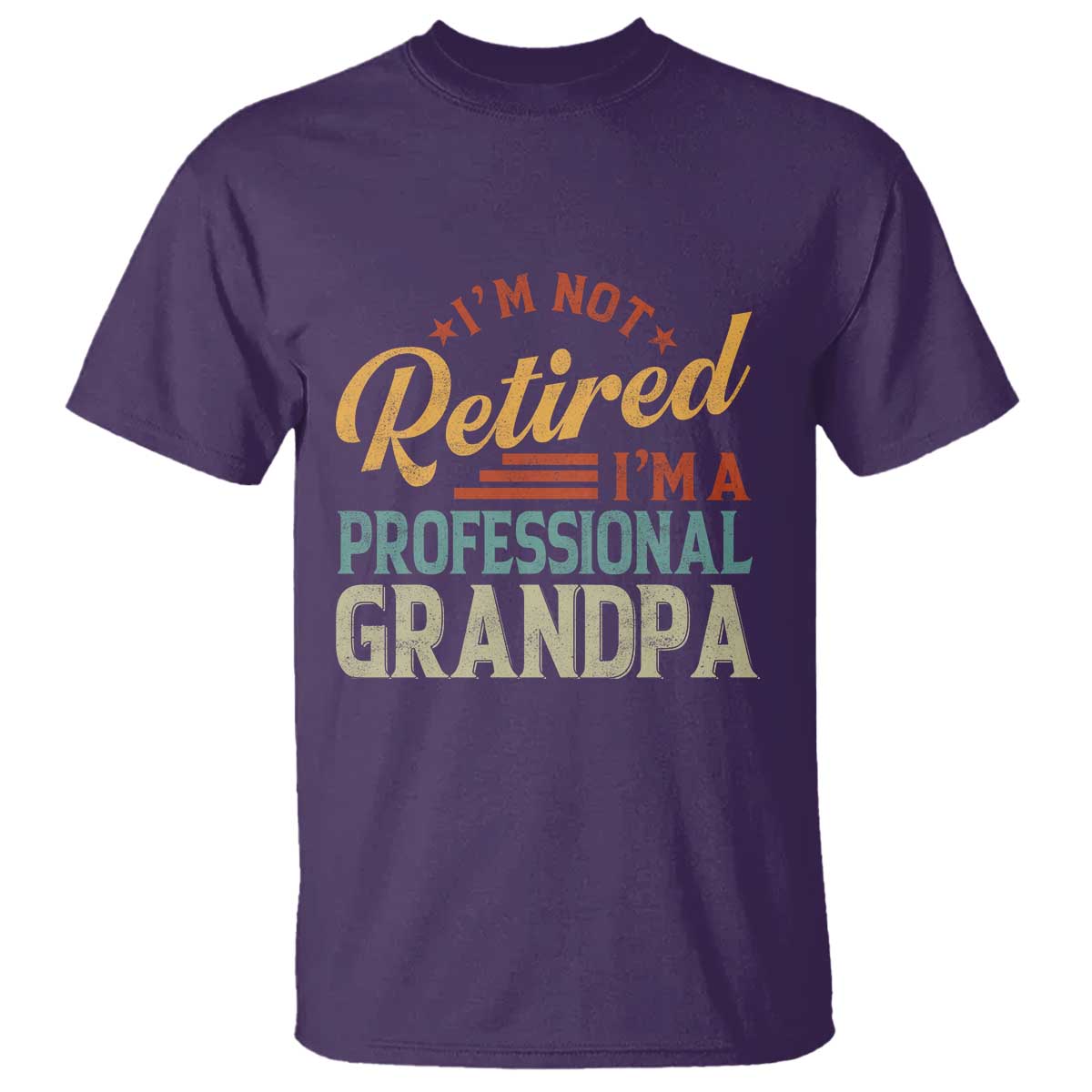 I Am Not Retired I Am A Professional Grandpa T Shirt Funny Retirement Grandfather Father's Day TS11 Purple Print Your Wear
