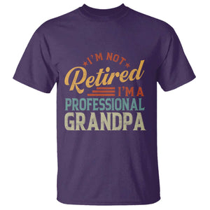 I Am Not Retired I Am A Professional Grandpa T Shirt Funny Retirement Grandfather Father's Day TS11 Purple Print Your Wear
