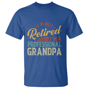 I Am Not Retired I Am A Professional Grandpa T Shirt Funny Retirement Grandfather Father's Day TS11 Royal Blue Print Your Wear