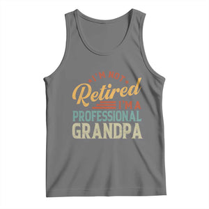 I Am Not Retired I Am A Professional Grandpa Tank Top Funny Retirement Grandfather Father's Day TS11 Black Heather Print Your Wear