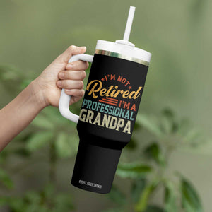 I Am Not Retired I Am A Professional Grandpa Tumbler With Handle Funny Retirement Grandfather Father's Day TS11 Print Your Wear