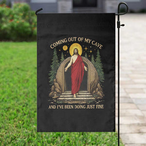 Jesus Coming Out Of My Cave And I Have Been Doing Just Fine Garden Flag Funny Christian Easter TS11 Print Your Wear