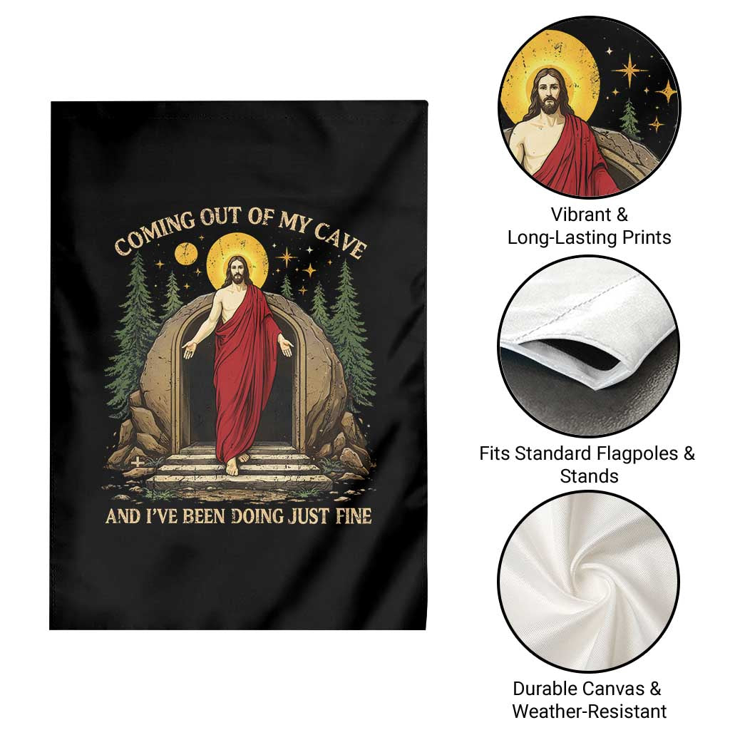 Jesus Coming Out Of My Cave And I Have Been Doing Just Fine Garden Flag Funny Christian Easter TS11 Print Your Wear