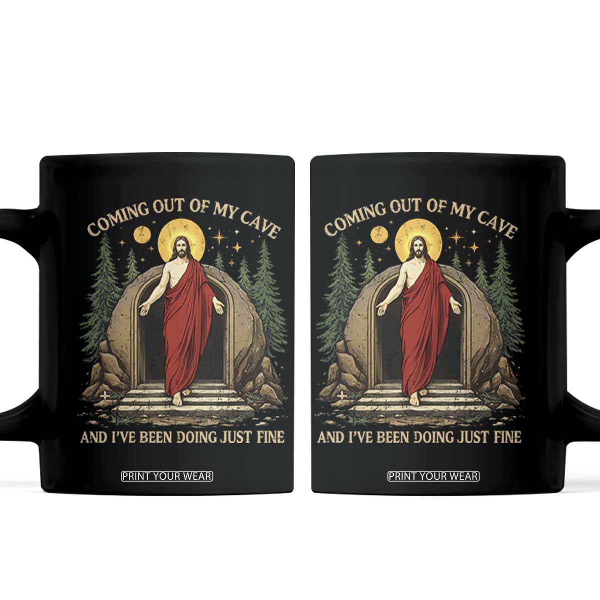 Jesus Coming Out Of My Cave And I Have Been Doing Just Fine Coffee Mug Funny Christian Easter TS11 Black Print Your Wear