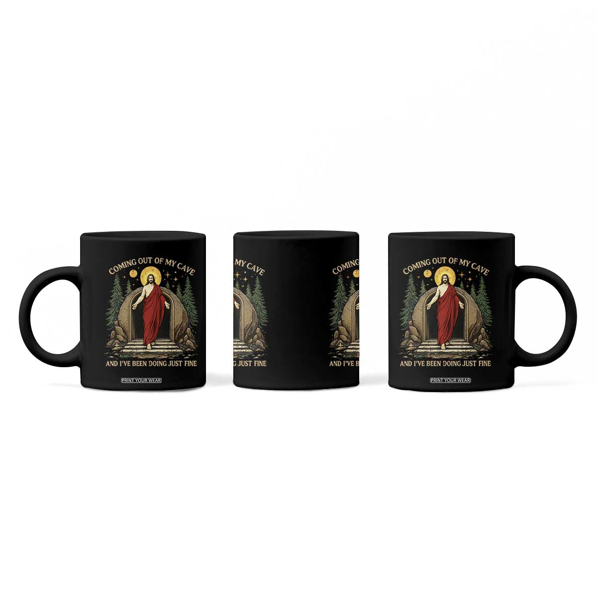 Jesus Coming Out Of My Cave And I Have Been Doing Just Fine Coffee Mug Funny Christian Easter TS11 Print Your Wear