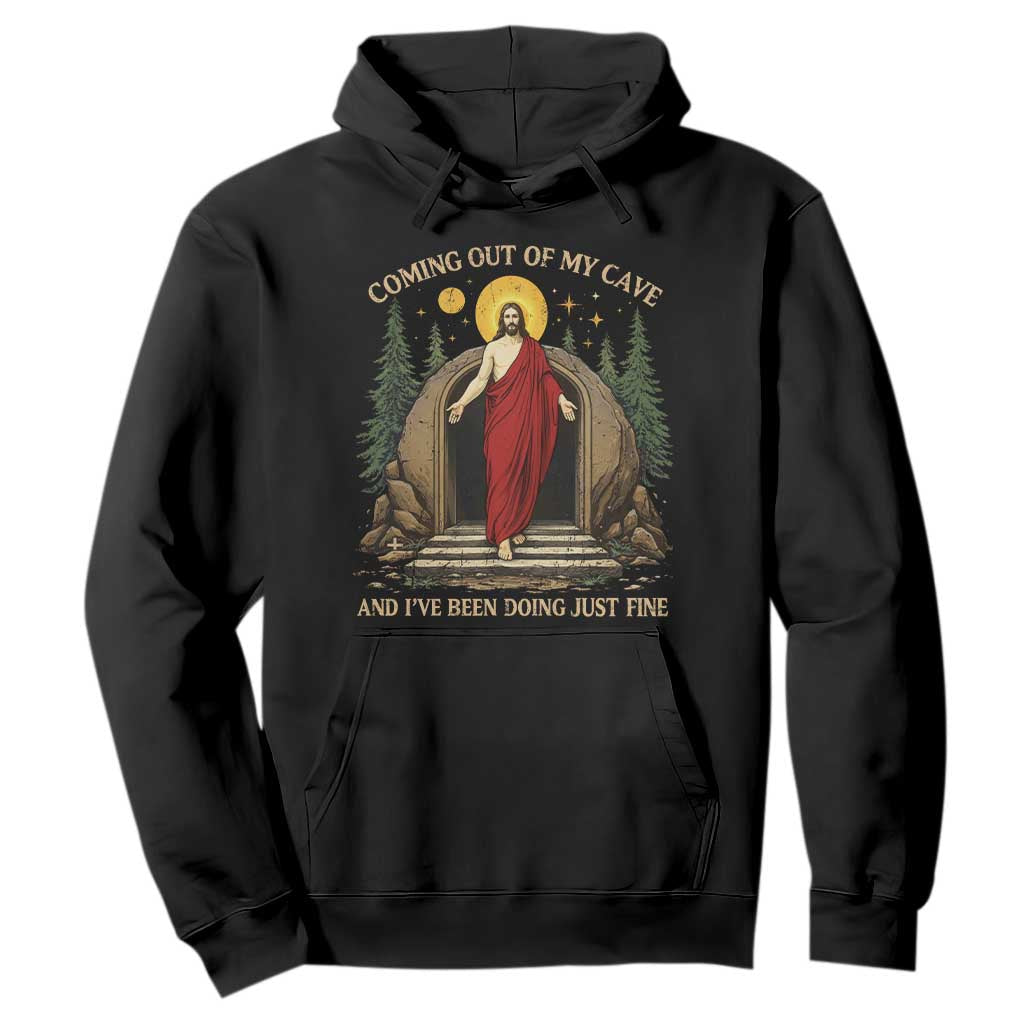 Jesus Coming Out Of My Cave And I Have Been Doing Just Fine Hoodie Funny Christian Easter TS11 Black Print Your Wear