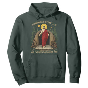 Jesus Coming Out Of My Cave And I Have Been Doing Just Fine Hoodie Funny Christian Easter TS11 Dark Forest Green Print Your Wear