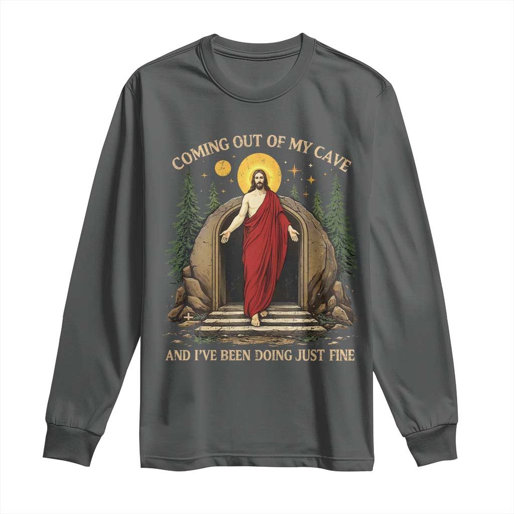 Jesus Coming Out Of My Cave And I Have Been Doing Just Fine Long Sleeve Shirt Funny Christian Easter TS11 Dark Heather Print Your Wear