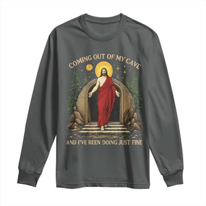 Jesus Coming Out Of My Cave And I Have Been Doing Just Fine Long Sleeve Shirt Funny Christian Easter TS11 Dark Heather Print Your Wear