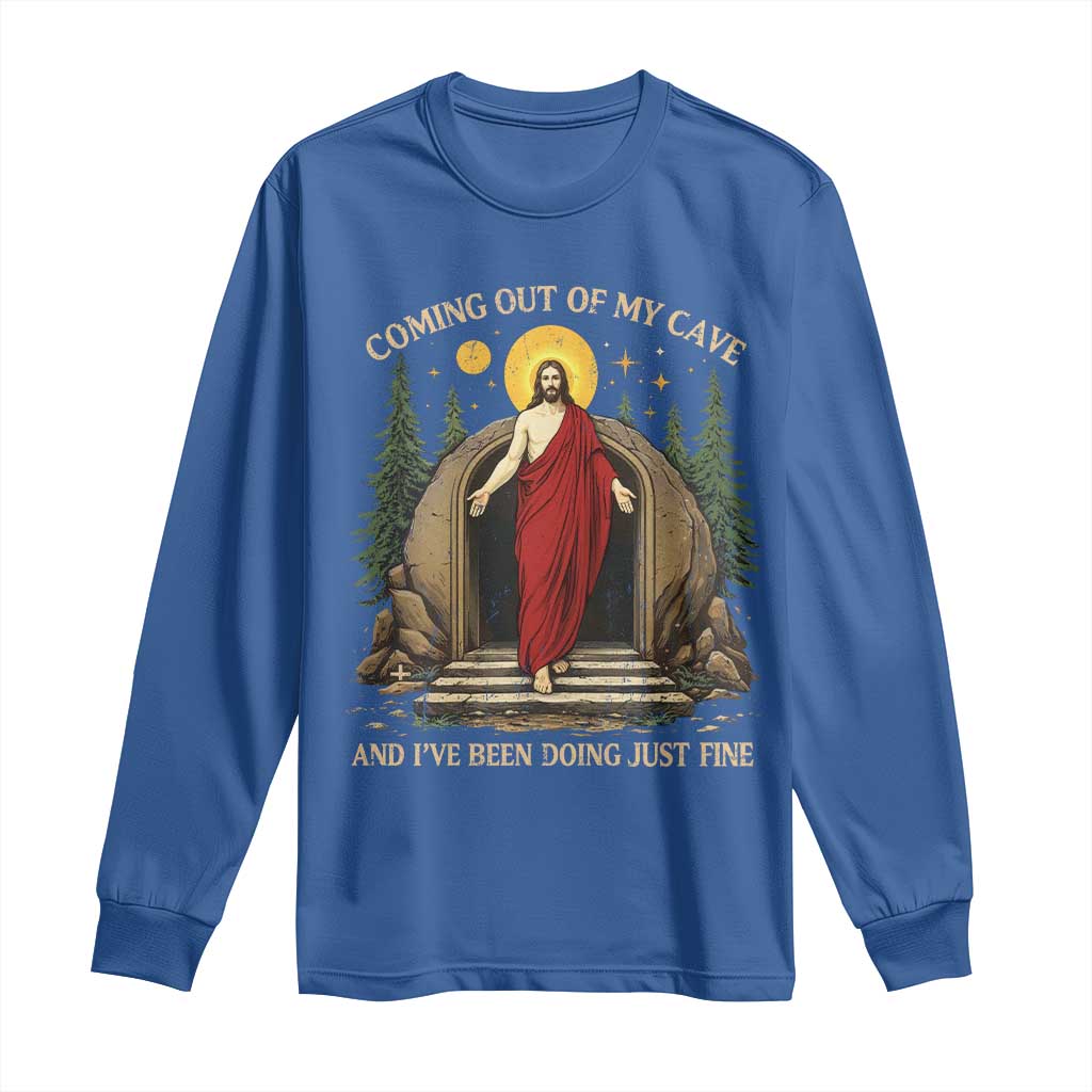 Jesus Coming Out Of My Cave And I Have Been Doing Just Fine Long Sleeve Shirt Funny Christian Easter TS11 Royal Blue Print Your Wear