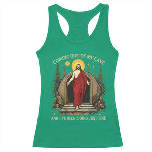 Jesus Coming Out Of My Cave And I Have Been Doing Just Fine Racerback Tank Top Funny Christian Easter TS11 Irish Green Print Your Wear