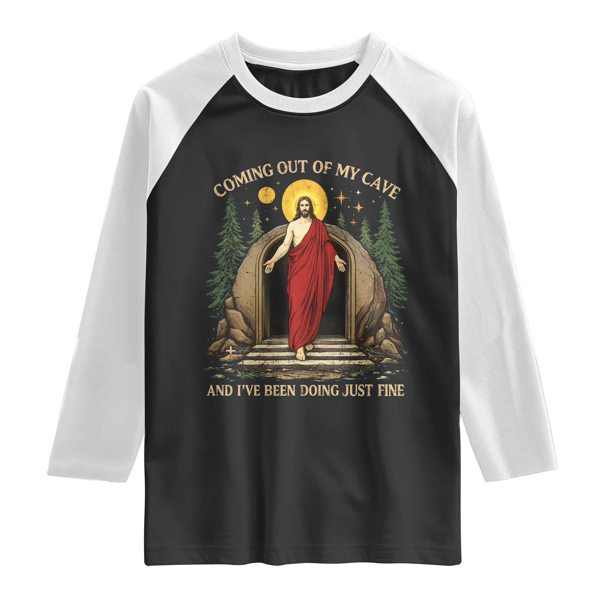 Jesus Coming Out Of My Cave And I Have Been Doing Just Fine Raglan Shirt Funny Christian Easter TS11 Black White Print Your Wear