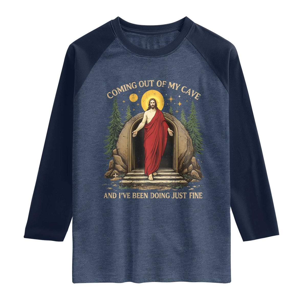 Jesus Coming Out Of My Cave And I Have Been Doing Just Fine Raglan Shirt Funny Christian Easter TS11 Heather Denim Navy Print Your Wear