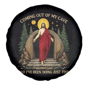 Jesus Coming Out Of My Cave And I Have Been Doing Just Fine Spare Tire Cover Funny Christian Easter TS11 Print Your Wear
