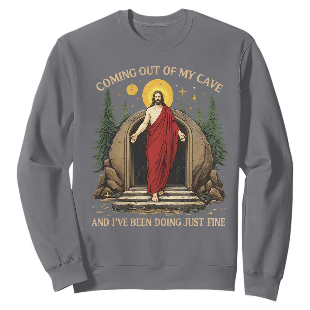 Jesus Coming Out Of My Cave And I Have Been Doing Just Fine Sweatshirt Funny Christian Easter TS11 Charcoal Print Your Wear