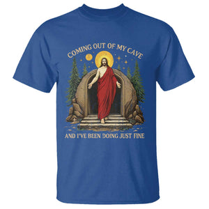 Jesus Coming Out Of My Cave And I Have Been Doing Just Fine T Shirt Funny Christian Easter TS11 Royal Blue Print Your Wear