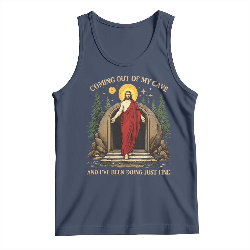 Jesus Coming Out Of My Cave And I Have Been Doing Just Fine Tank Top Funny Christian Easter TS11 Navy Print Your Wear