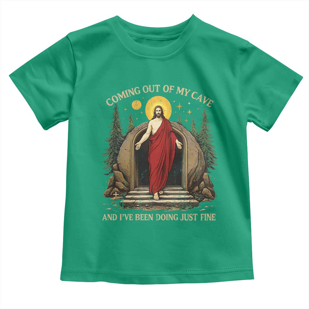Jesus Coming Out Of My Cave And I Have Been Doing Just Fine Toddler T Shirt Funny Christian Easter TS11 Irish Green Print Your Wear